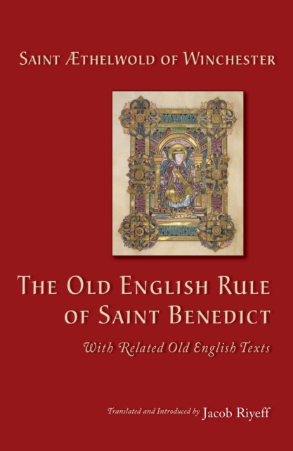 The Old English Rule of Saint Benedict : with Related Old English Texts, Paperback / softback Book