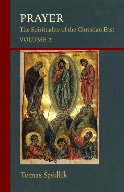 Prayer : The Spirituality of the Christian East Volume 2, Paperback / softback Book