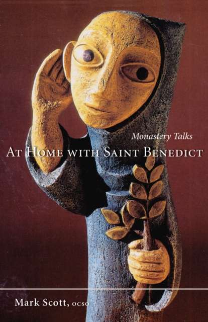 At Home With Saint Benedict : Monastery Talks, EPUB eBook