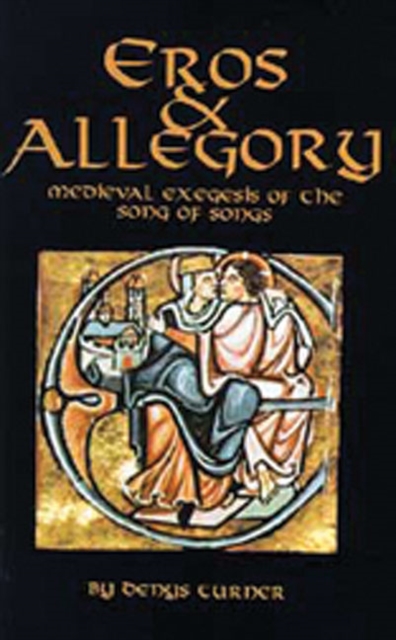 Eros And Allegory : Medieval Exegesis of the Song of Songs, Paperback / softback Book