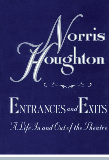 Entrances and Exits : A Life in and out of the Theatre, Hardback Book