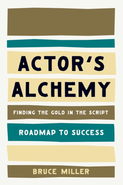 Actor's Alchemy : Finding the Gold in the Script, EPUB eBook