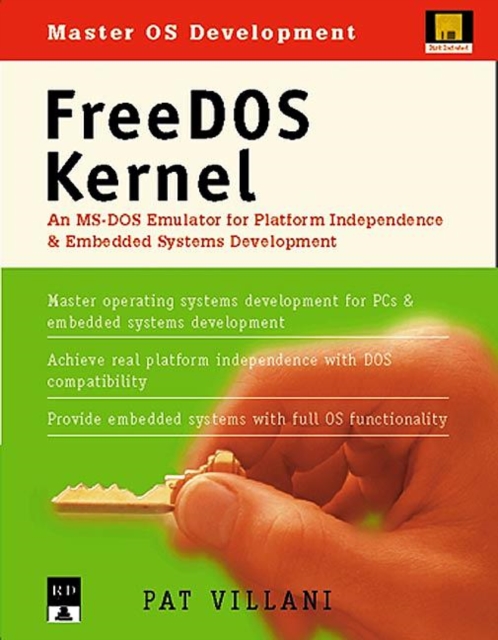 FreeDOS Kernel : An MS-DOS Emulator for Platform Independence & Embedded System Development, Paperback / softback Book