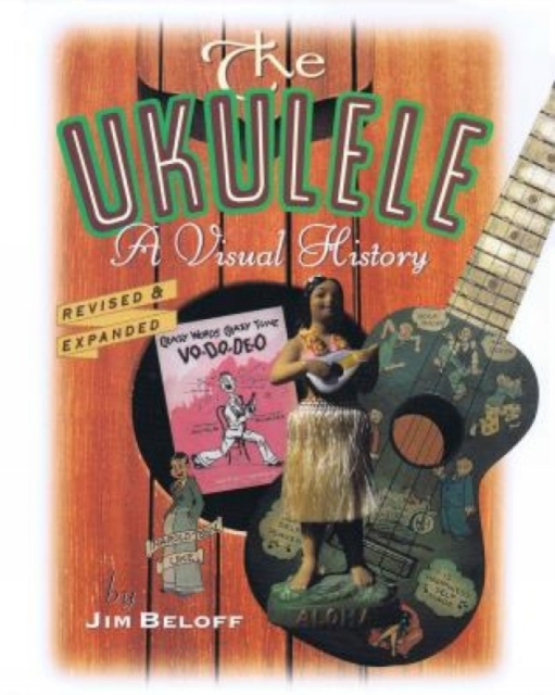 The Ukulele : A Visual History, Paperback / softback Book