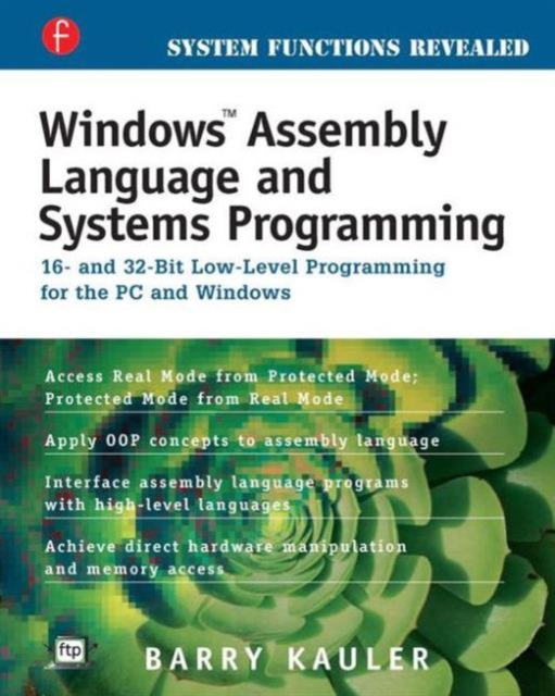 Windows Assembly Language and Systems Programming : 16- and 32-Bit Low-Level Programming for the PC and Windows, Paperback / softback Book