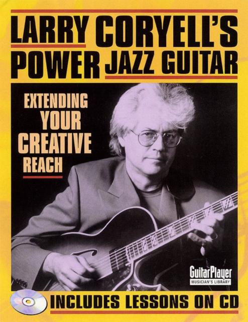 Larry Coryell's Power Jazz Guitar : Extending Your Creative Reach, Mixed media product Book
