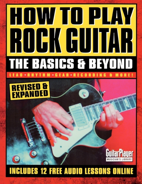 How to Play Rock Guitar : The Basics & Beyond, Paperback / softback Book