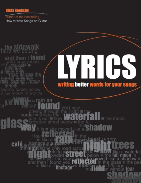 Rikky Rooksby : Lyrics - Writing Better Words for Your Songs, Paperback Book