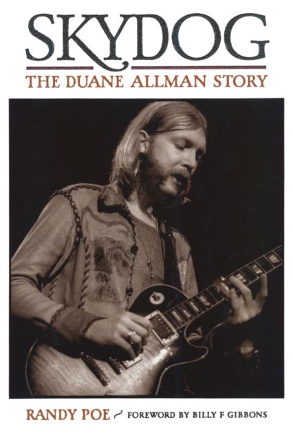 Skydog : The Duane Allman Story, Paperback / softback Book