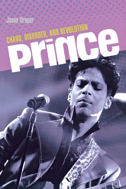 Prince : Chaos, Disorder and Revolution, Paperback / softback Book