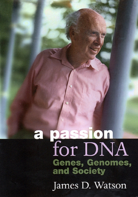A Passion for DNA : Genes, Genomes and Society, Hardback Book