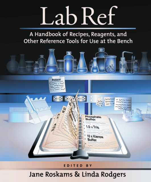 Lab Ref : Handbook of Recipes, Reagents and Other Reference Tools for Use at the Bench v. 1, Spiral bound Book