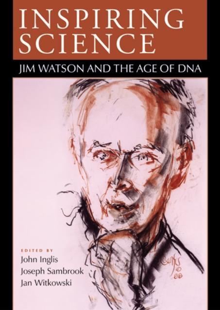 Inspiring Science : Jim Watson and the Age of DNA, Hardback Book