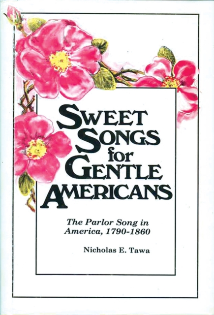 Sweet Songs for Gentle Americans, Hardback Book