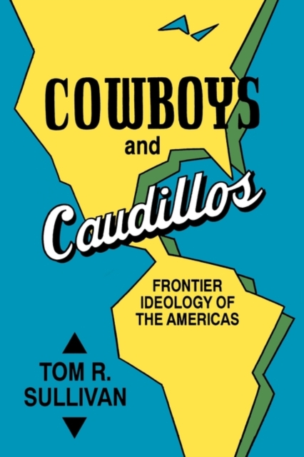 Cowboys &Caudillos Frontier, Paperback / softback Book