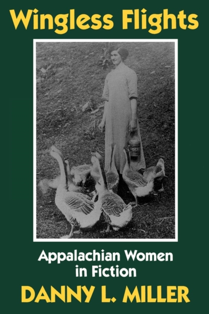 Wingless Flights : Appalachian Women in Fiction, Paperback / softback Book