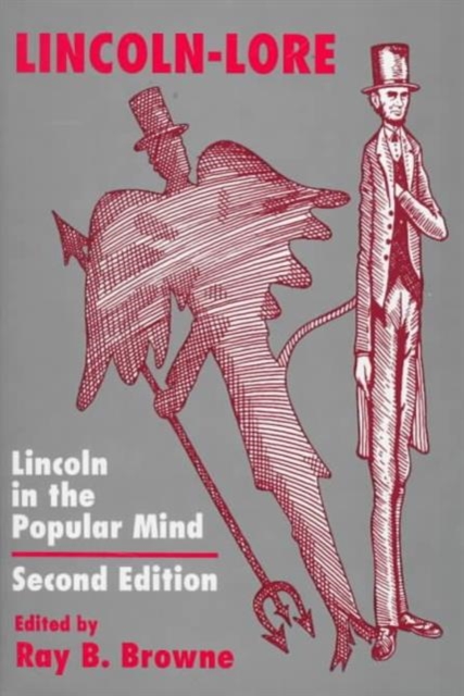 Lincoln-Lore Second Edition : Lincoln in the Popular Mind, Hardback Book