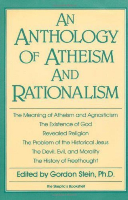 An Anthology of Atheism and Rationalism, Paperback / softback Book