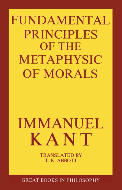 The Fundamental Principles of the Metaphysic of Morals, Paperback / softback Book