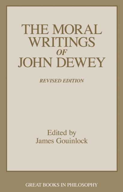 The Moral Writings Of John Dewey, Paperback / softback Book
