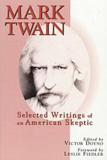 Mark Twain : Selected Writings of an American Skeptic, Paperback / softback Book