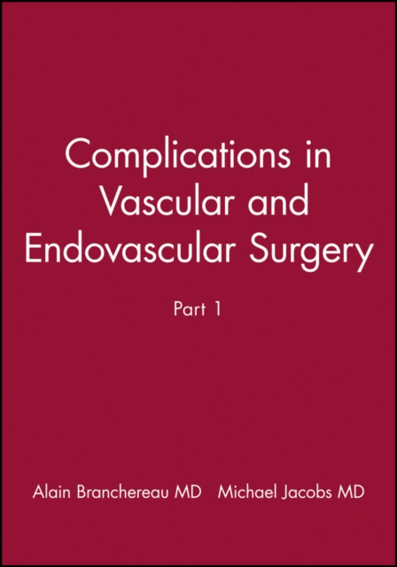 Complications in Vascular and Endovascular Surgery, Part I, Hardback Book