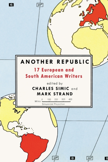 Another Republic : 17 European and South American Writers, Paperback Book