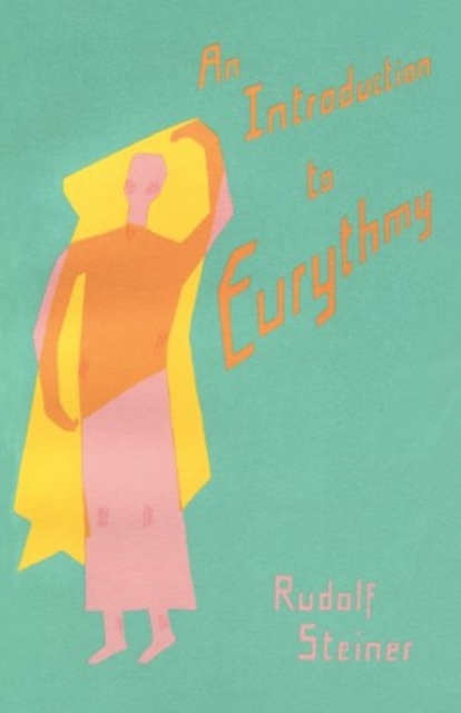 An Introduction to Eurythmy, Paperback / softback Book