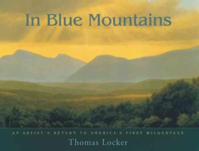 In Blue Mountains : An Artist's Return to America's First Wilderness, Hardback Book