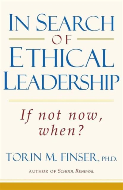 In Search of Ethical Leadership : If Not Now, When?, Paperback / softback Book