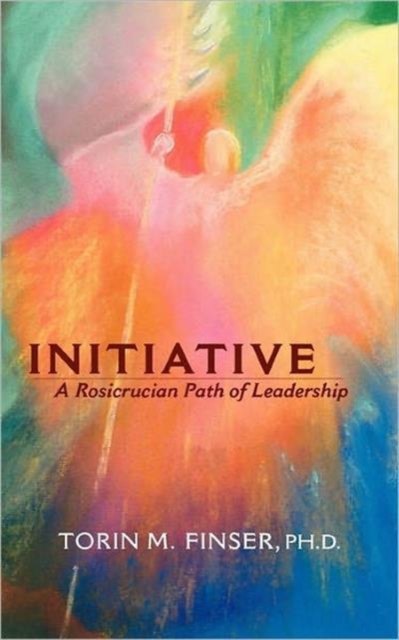 Initiative : A Rosicrucian Path of Leadership, Paperback / softback Book