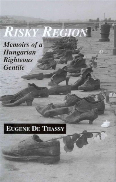 Risky Region - Memoirs of a Hungarian Righteous Gentile, Hardback Book