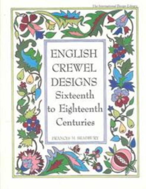 English Crewel Designs 16th to 18th Centuries, Paperback / softback Book