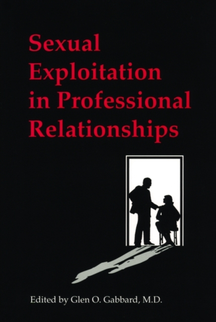 Sexual Exploitation in Professional Relationships, Hardback Book