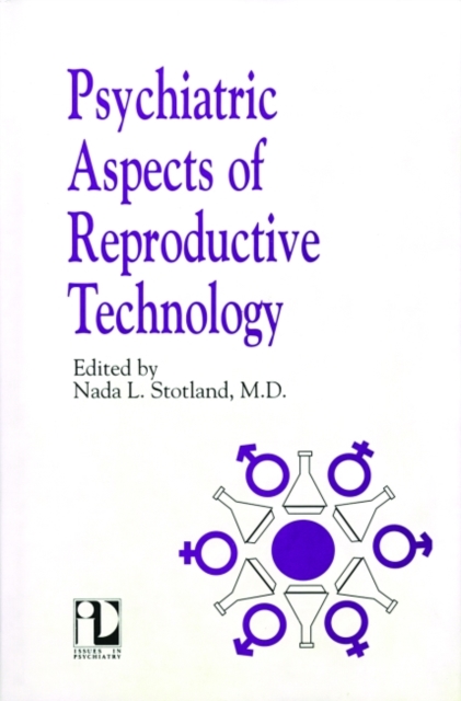 Psychiatric Aspects of Reproductive Technology, Hardback Book