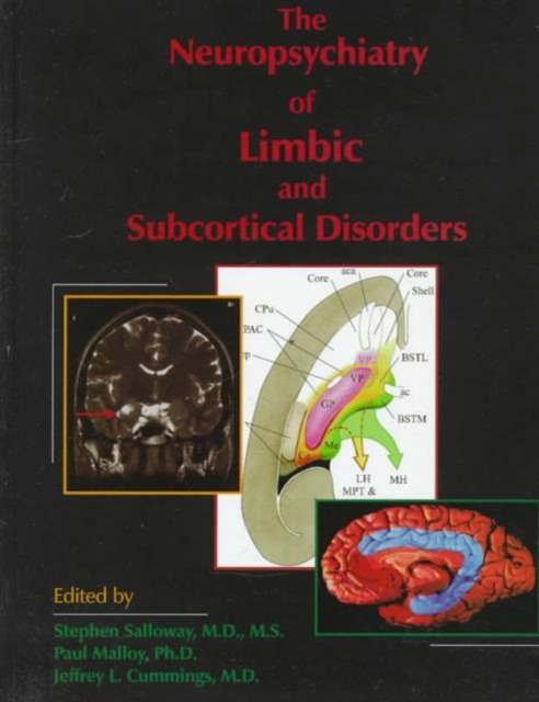 The Neuropsychiatry of Limbic and Subcortical Disorders, Hardback Book