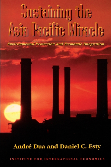 Sustaining the Asia Pacific Miracle - Environmental Protection and Economic Integration, Paperback / softback Book