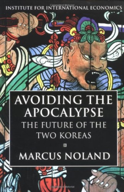 Avoiding the Apocalypse : The Future of the Two Koreas, PDF eBook