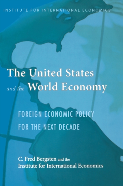 The United States and the World Economy - Foreign Economic Policy for the Next Decade, Paperback / softback Book