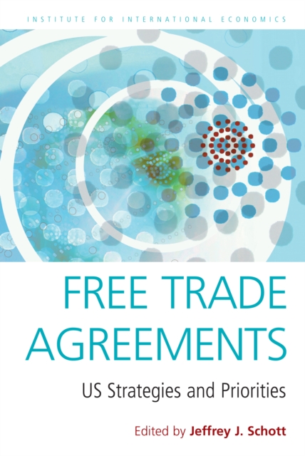 Free Trade Agreements : US Strategies and Priorities, PDF eBook