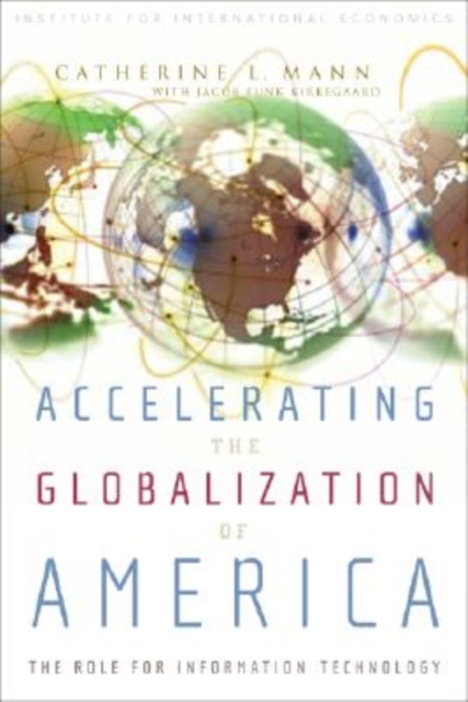 Accelerating the Globalization of America : The Role for Information Technology, PDF eBook