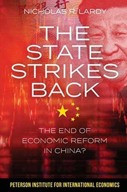 The State Strikes Back - The End of Economic Reform in China?, Paperback / softback Book