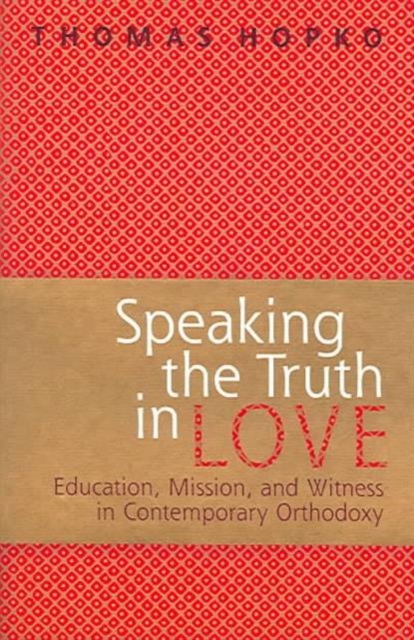 Speaking the Truth in Love, Paperback / softback Book