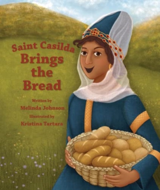 Saint Casilda Brings the Bread, Hardback Book