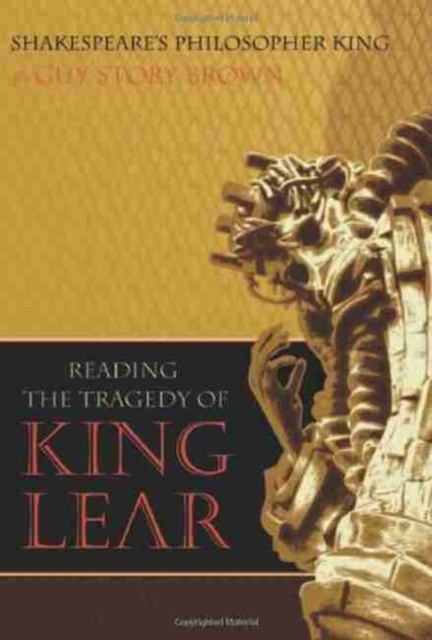 Shakespeare's Philosopher King : Reading the Tragedy of King Lear, Hardback Book
