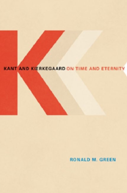 Kant and Kierkegaard on Time and Eternity, Hardback Book