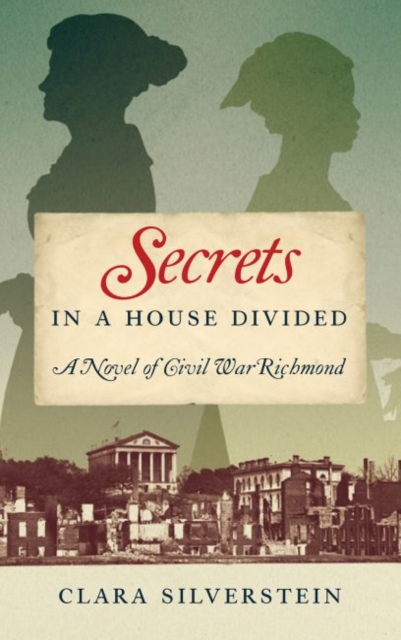 Secrets in a House Divided : A Novel of Civil War Richmond, Hardback Book
