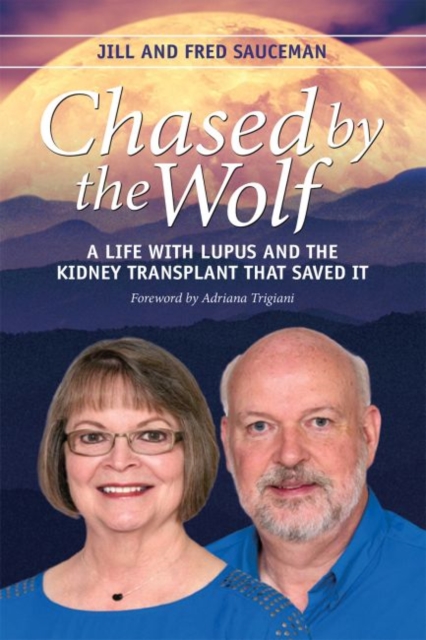 Chased by the Wolf : A Life with Lupus and the Kidney Transplant That Saved It, Paperback / softback Book