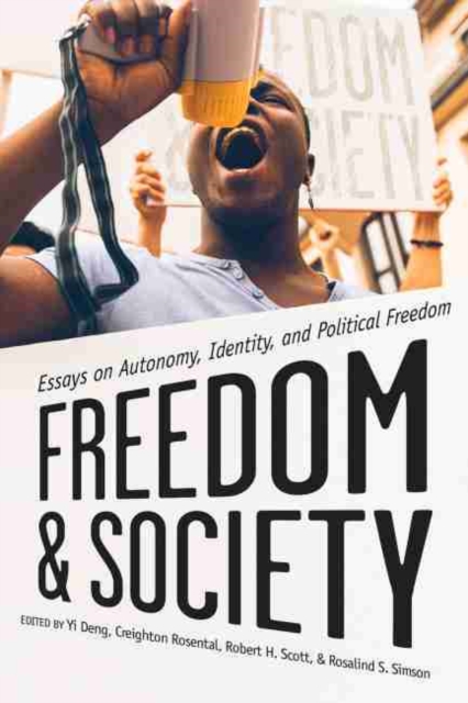 Freedom and Society : Essays on Autonomy, Identity, and Political Freedom, Paperback / softback Book