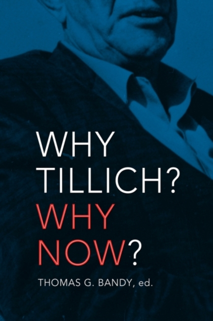 Why Tillich? Why Now?, Paperback / softback Book